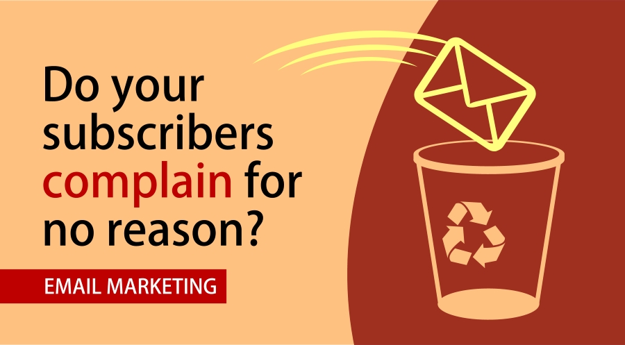 Why do your email subscribers complain of spam for no apparent reason?