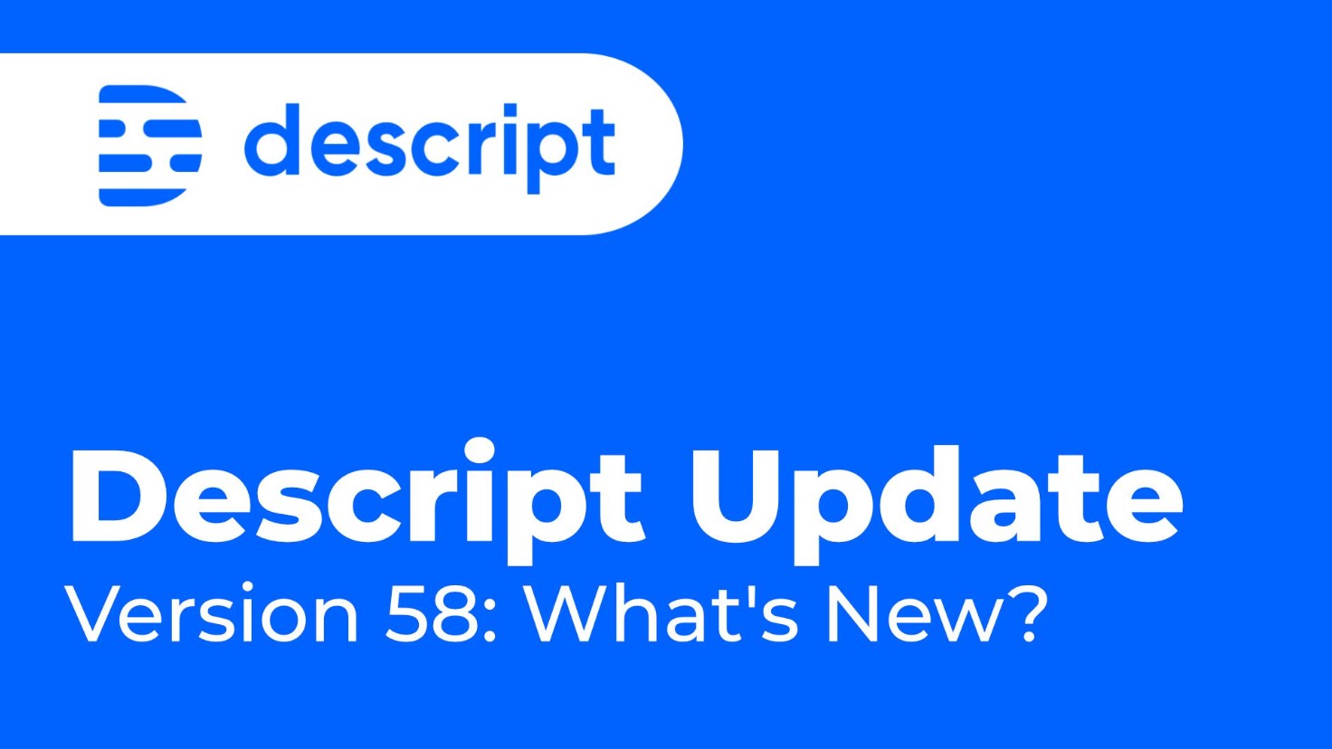 What's New in Descript Storyboard version 58