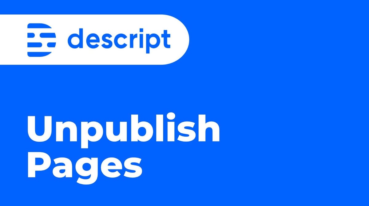 Unpublishing a Page in Descript