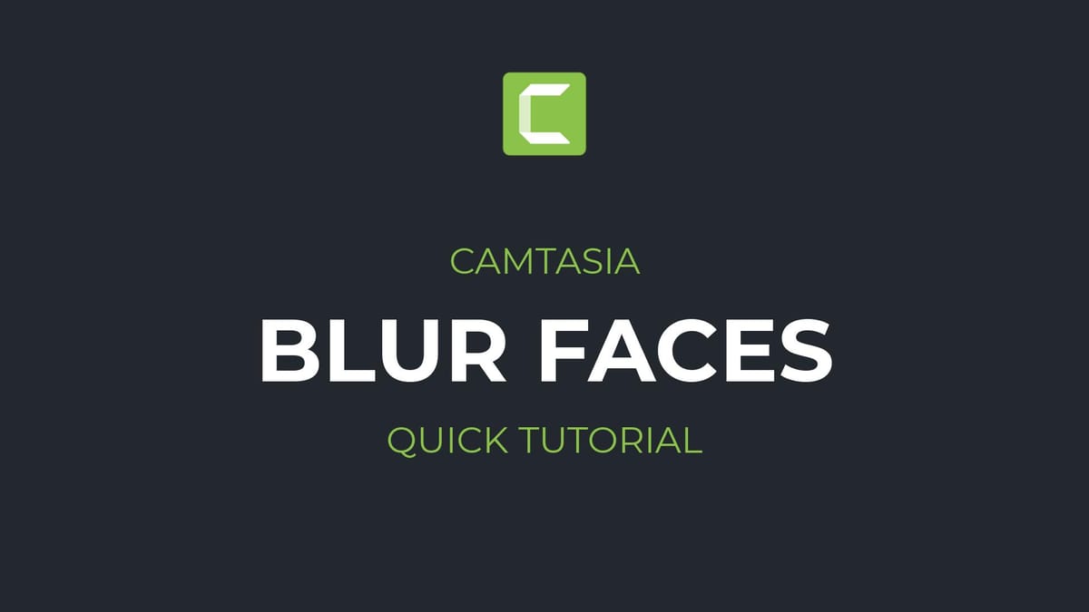 How to blur faces in Camtasia | Motion-tracked blur in Camtasia