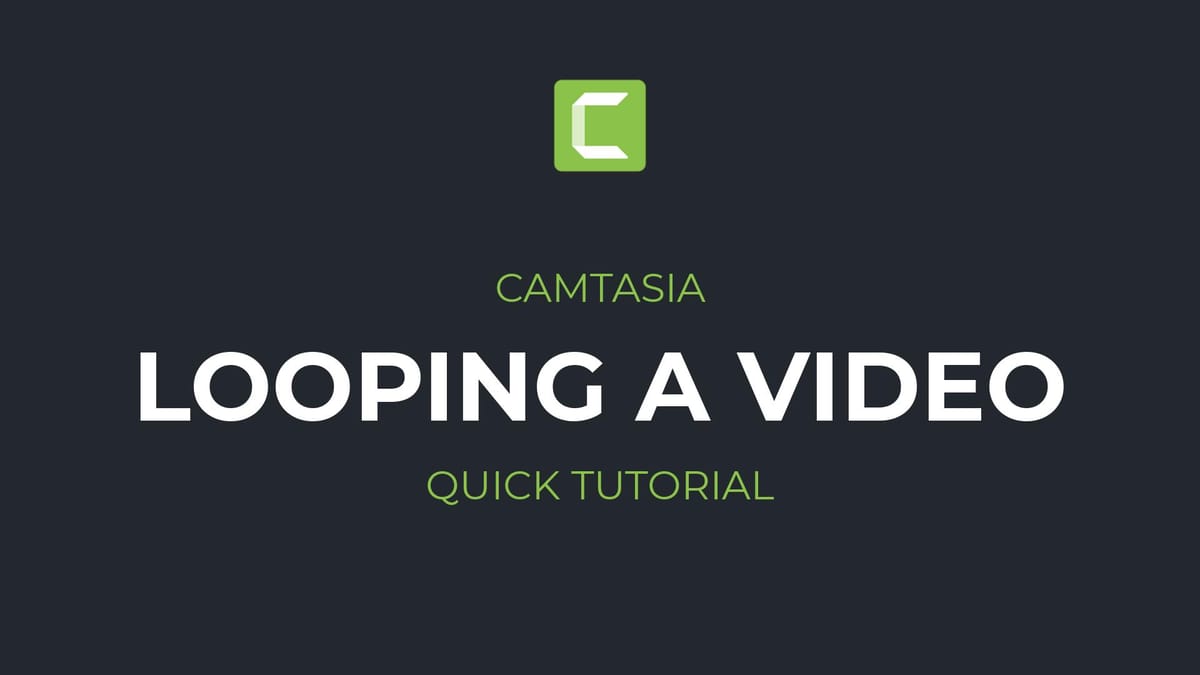 How to Loop a Video in Camtasia
