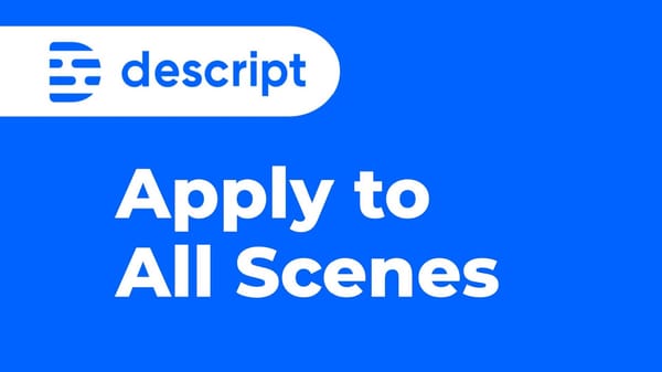 Apply Object Properties to All Scenes in Descript Storyboard