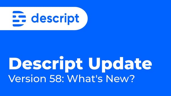 What's New in Descript Storyboard version 58