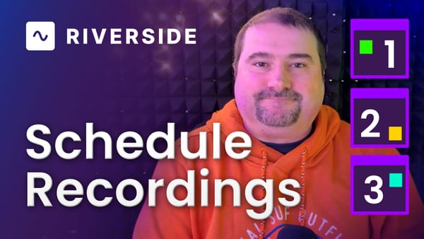 How to Schedule Podcast Recordings in Riverside.fm