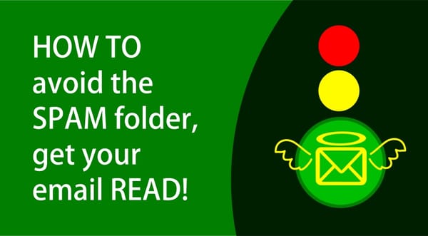 How to avoid the spam folder, improve deliverability and make sure your subscribers see your emails
