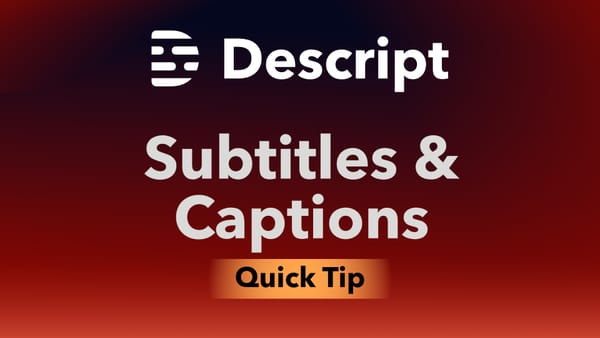 How to Export SRT Subtitles from Descript for Toggleable Captions